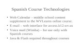 Spanish Course Technologies Web Calendar – middle school content supplement to the WVLearns online course. E-mail – web interface for access.k12.wv.us.