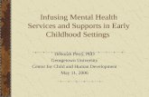 Infusing Mental Health Services and Supports in Early Childhood Settings Deborah Perry, PhD Georgetown University Center for Child and Human Development.