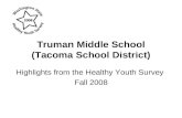 Truman Middle School (Tacoma School District) Highlights from the Healthy Youth Survey Fall 2008.