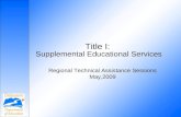 Title I: Supplemental Educational Services Regional Technical Assistance Sessions May,2009.