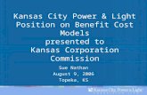 Kansas City Power & Light Position on Benefit Cost Models presented to Kansas Corporation Commission Sue Nathan August 9, 2006 Topeka, KS.