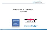 Slide 1 Minnesota e-Transcript Initiative. Slide 2 Agenda Minnesota e-Transcript Initiative Overview Support from the Colleges Opportunities for High