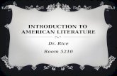 INTRODUCTION TO AMERICAN LITERATURE Dr. Rice Room 5210.