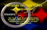 Variable on two sides of equation MA.7.2.3: Apply inverse relationships between addition and subtraction, and multiplication and division, to solve one-step.