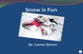 By: Lauren Brewer I like winter because it gets cold and snows. I like to play in the snow with my friends. Each snowflake is different. I like to make.