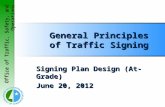 Office of Traffic, Safety, and Operations General Principles of Traffic Signing Signing Plan Design (At-Grade) June 20, 2012.