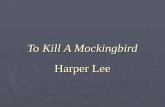 To Kill A Mockingbird Harper Lee. Chapter 1 The story is narrated by Jean Louise Finch (Scout) The story is narrated by Jean Louise Finch (Scout) Simon.