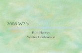 2008 W2s Kim Harvey Winter Conference. W2 Laser Forms §W2F1287 - 4 copies on 1 page, 8.5x11, form 1287, pre-printed fold and seal §W2BLK08 – 4 copies.