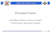 Personnel Office of the Chief Counsel Personnel Issues Jean Marie Nelson, Senior Counsel Vicki Evans, Associate Counsel.
