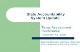 State Accountability System Update Texas Assessment Conference December 7-9, 2009 Shannon Housson and Nancy Rinehart TEA, Performance Reporting Division.