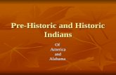 Pre-Historic and Historic Indians OfAmericaandAlabama.