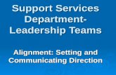 Support Services Department- Leadership Teams Alignment: Setting and Communicating Direction.