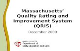 Massachusetts Quality Rating and Improvement System (QRIS) December 2009.
