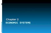 Chapter 2. Types of Economic Systems Economic system: how society uses resources to satisfy peoples wants Three basic systems: Traditional Command market.
