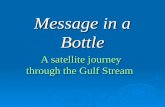 Message in a Bottle A satellite journey through the Gulf Stream.