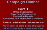 Campaign Finance Part 1 Office Organization Reporting Requirements Processing Reports Campaign Finance Reporting Software Presenter: Jason Schrader, Training.