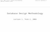Term 2, 2004, Lecture 1, Database Design MethodologyMarian Ursu, Department of Computing, Goldsmiths College Database Design Methodology Lecture 1, Term.