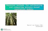 Bayesian methods for calibrating and comparing process-based vegetation models Marcel van Oijen (CEH-Edinburgh)