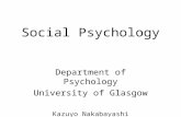 Social Psychology Department of Psychology University of Glasgow Kazuyo Nakabayashi.