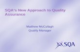 SQAs New Approach to Quality Assurance Matthew McCullagh Quality Manager.