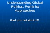 Understanding Global Politics: Feminist Approaches Good girls, bad girls in IR?