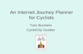 An Internet Journey Planner for Cyclists Tom Burslem CycleCity Guides.