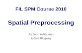 FIL SPM Course 2010 Spatial Preprocessing By John Ashburner & Ged Ridgway