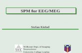 SPM for EEG/MEG Wellcome Dept. of Imaging Neuroscience University College London Stefan Kiebel