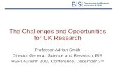 The Challenges and Opportunities for UK Research Professor Adrian Smith Director General, Science and Research, BIS HEPI Autumn 2010 Conference, December.