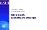 CM20145 Database Design Dr Alwyn Barry Dr Joanna Bryson.