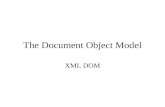 The Document Object Model XML DOM. The JavaScript Object Hierarchy.