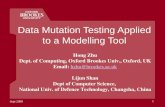 Sept 2008 1 Data Mutation Testing Applied to a Modelling Tool Hong Zhu Dept. of Computing, Oxford Brookes Univ., Oxford, UK Email: hzhu@brookes.ac.ukhzhu@brookes.ac.uk.