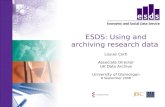 ESDS: Using and archiving research data Louise Corti Associate Director UK Data Archive University of Glamorgan 8 September 2008.