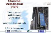 Chinese Delegation visit Malcolm Atkinson Director  18 th November 2004.