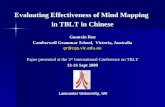 Evaluating Effectiveness of Mind Mapping in TBLT in Chinese Guanxin Ren Camberwell Grammar School, Victoria, Australia gr@cgs.vic.edu.au Paper presented.
