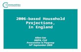 2006-based Household Projections, In England Allan Cox HMPA, CLG Presentation to Popgroup 14 th September 2009.