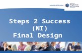Steps 2 Success (NI) Final Design. Steps 2 Success – The Process Feasibility Study (Inclusion) High level design paper Consultation (July – October 2012)