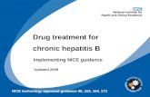 Drug treatment for chronic hepatitis B Implementing NICE guidance NICE technology appraisal guidance 96, 153, 154, 173 Updated 2009.