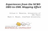 Experiences from the NCBO OBO-to-OWL Mapping Effort Dilvan A. Moreira, University of São Paulo Mark A. Musen, Stanford University.