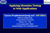 Applying Mutation Testing to Web Applications Upsorn Praphamontripong and Jeff Offutt Software Engineering George Mason University Fairfax, VA USA offutt