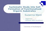 Systematic Study into Salt Formation of Functionalised Organic Substrates Suzanna Ward Supervisor Professor Mike Hursthouse University of Southampton.