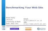 A centre of expertise in digital information management Benchmarking Your Web Site Brian Kelly UKOLN University of Bath Bath, BA2 7AY Email.