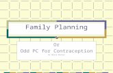 Family Planning Or Odd PC for Contraception Dr Bruce Davies.