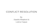 CONFLICT RESOLUTION By Saadia Maqbool & Lubna Haque.