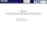 MCMS Mining Course Management Systems Samia Oussena Thames Valley University Samia.oussena@tvu.ac.uk.