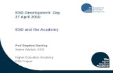 ESD Development Day 27 April 2010 ESD and the Academy Prof Stephen Sterling Senior Advisor, ESD Higher Education Academy ESD Project