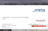 Www.unilog.com  Salesforce – Vocalcom CTI Adapter 1September 2011 Salesforce - Vocalcom CTI Adapter 2011 AMIGOLOG SAS 10 rue de la Charité,