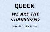 QUEEN WE ARE THE CHAMPIONS Testo di Freddy Mercury.