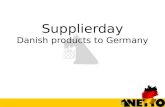 Supplierday Danish products to Germany. Netto Germany Agenda: 1.Germany and German Market 2.Netto in Germany 3.Why Danish Products?
