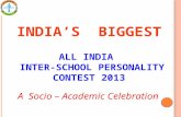 INDIA S BIGGEST ALL INDIA INTER-SCHOOL PERSONALITY CONTEST 2013 A Socio – Academic Celebration.